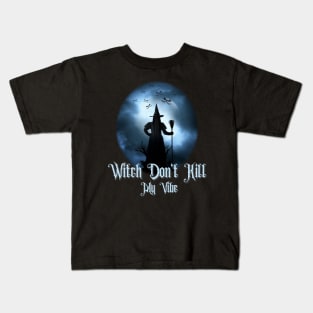 Witch don't kill my vibe, Witch halloween, witchy Kids T-Shirt